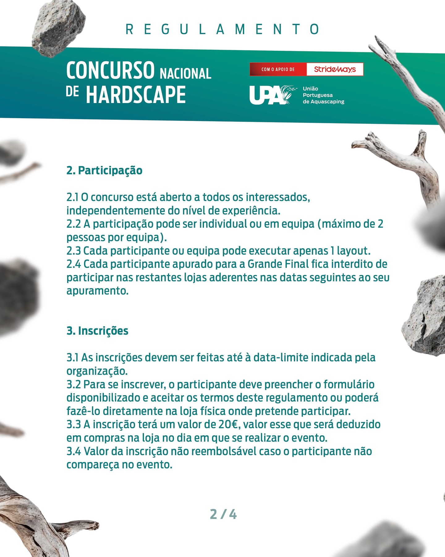 Photo by União Portuguesa de Aquascaping 🇵🇹🌱 on October 16, 2025. May be an image of poster, crossword puzzle, magazine and text that says 'REGULAMENTO CONCURSO NACIONAL HARDSCAPE Stridoways 2.Participação concurso aberto todos os interessados, independentemente nível experiência. pode ser individual em equipa (máximo pessoas por equipa). 2.3 participante equipa pode apenas layout. 2.4 Cada participante apurado para Grande Final fica interdito de participar restantes lojas aderentes nas datas seguintes ao seu apuramento. Inscrições indicada pela inscrições devem ser feitas até organização. Para inscrever, participante deve preencher formulário disponibilizado aceitar termos deste regulamento poderá fazê-lo diretamente loja fisica onde pretende participar. inscrição valor 20€, esse que será deduzido compras em que realizar evento. 3.4 Valor da inscrição não reembolsável compareça evento. não'.